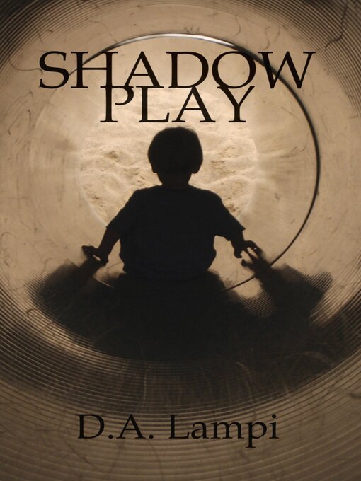 Title details for Shadow Play by D.A. Lampi - Available